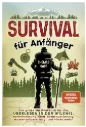 Buch Survival für Anfänger – Notfall- und Überlebensguide für Wildnis, Ausrüstung & Nahrung