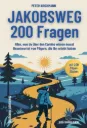 Jakobsweg – 200 Fragen | Alles, was du über den Camino wissen musst