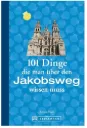 Buch 101 Dinge, die man über den Jakobsweg wissen muss