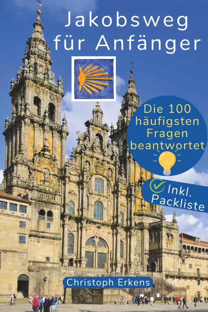Jakobsweg für Anfänger 100 Fragen zum Pilgern beantwortet inkl. Packliste