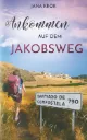 Ankommen auf dem Jakobsweg