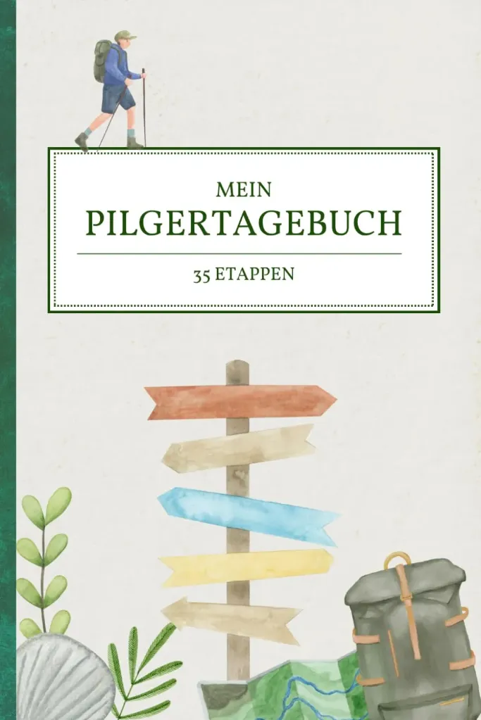 Pilgertagebuch 35 Etappen - Jakobsweg spezial