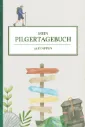 Pilgertagebuch 35 Etappen - Jakobsweg spezial