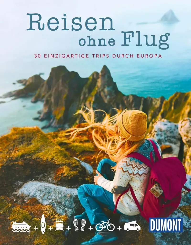 DUMONT Bildband – Reisen ohne Flug: 30 einzigartige Trips durch Europa